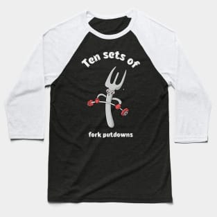 Ten sets of fork putdowns Baseball T-Shirt